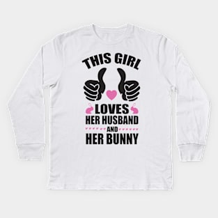 This girl loves her husband and bunny Kids Long Sleeve T-Shirt